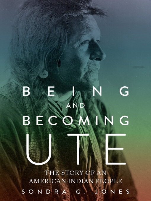 Title details for Being and Becoming Ute by Sondra G Jones - Available